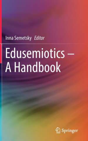 Edusemiotics – A Handbook de Inna Semetsky