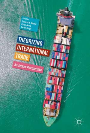 Theorizing International Trade: An Indian Perspective de Somesh K. Mathur