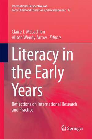 Literacy in the Early Years: Reflections on International Research and Practice de Claire J. McLachlan