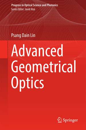 Advanced Geometrical Optics de Psang Dain Lin