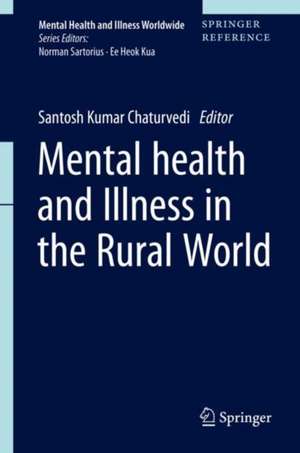 Mental Health and Illness in the Rural World de Santosh Kumar Chaturvedi