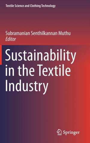 Sustainability in the Textile Industry de Subramanian Senthilkannan Muthu