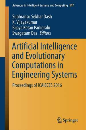 Artificial Intelligence and Evolutionary Computations in Engineering Systems: Proceedings of ICAIECES 2016 de Subhransu Sekhar Dash