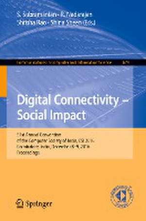 Digital Connectivity – Social Impact: 51st Annual Convention of the Computer Society of India, CSI 2016, Coimbatore, India, December 8-9, 2016, Proceedings de S. Subramanian