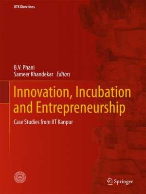 Innovation, Incubation and Entrepreneurship: Case Studies from IIT Kanpur de B. V. Phani