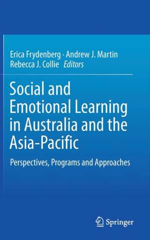 Social and Emotional Learning in Australia and the Asia-Pacific: Perspectives, Programs and Approaches de Erica Frydenberg