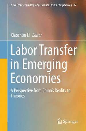 Labor Transfer in Emerging Economies: A Perspective from China’s Reality to Theories de Xiaochun Li