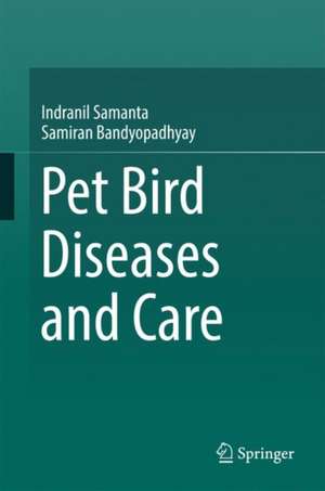 Pet bird diseases and care de Indranil Samanta