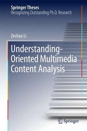 Understanding-Oriented Multimedia Content Analysis de Zechao Li