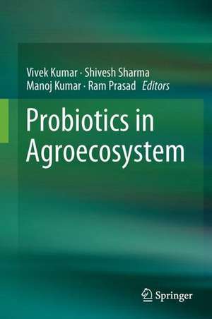 Probiotics in Agroecosystem de Vivek Kumar