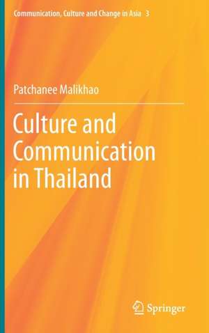 Culture and Communication in Thailand de Patchanee Malikhao