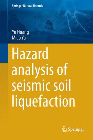 Hazard Analysis of Seismic Soil Liquefaction de Yu Huang