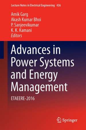 Advances in Power Systems and Energy Management: ETAEERE-2016 de Amik Garg