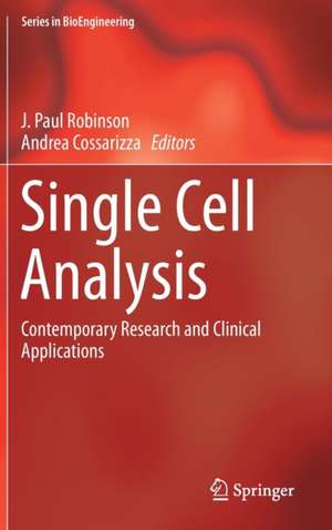 Single Cell Analysis: Contemporary Research and Clinical Applications de J. Paul Robinson