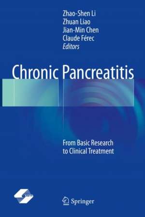 Chronic Pancreatitis: From Basic Research to Clinical Treatment de Zhao-Shen Li