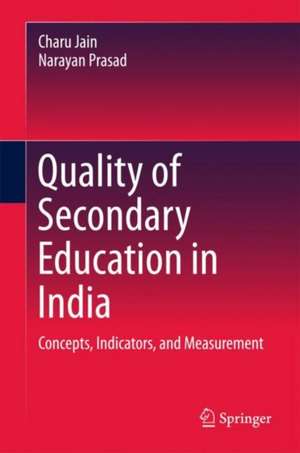 Quality of Secondary Education in India: Concepts, Indicators, and Measurement de Charu Jain