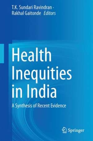 Health Inequities in India: A Synthesis of Recent Evidence de T.K. Sundari Ravindran