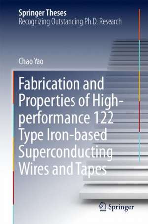 Fabrication and Properties of High-Performance 122-Type Iron-Based Superconducting Wires and Tapes de Chao Yao