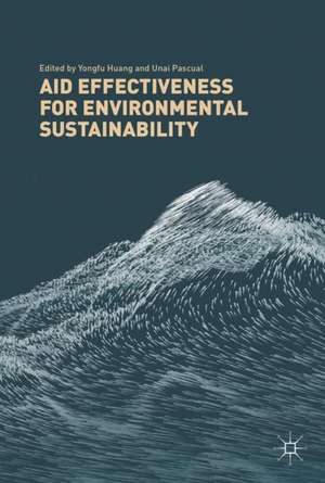 Aid Effectiveness for Environmental Sustainability de Yongfu Huang