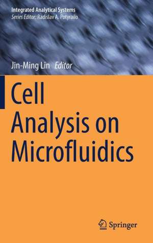 Cell Analysis on Microfluidics de Jin-Ming Lin