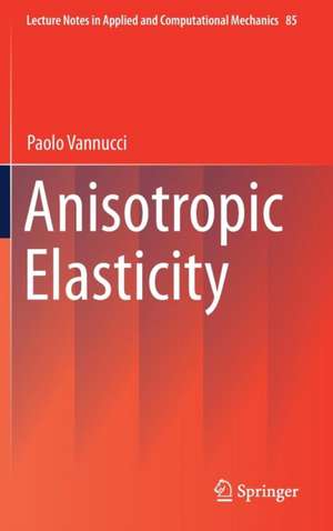 Anisotropic Elasticity de Paolo Vannucci