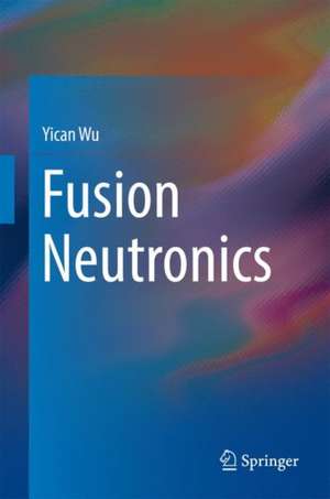 Fusion Neutronics de Yican Wu