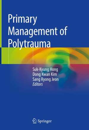 Primary Management of Polytrauma de Suk-Kyung Hong