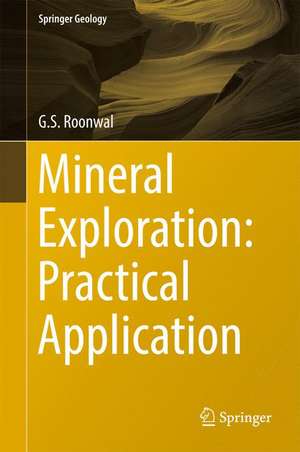 Mineral Exploration: Practical Application de G.S. Roonwal