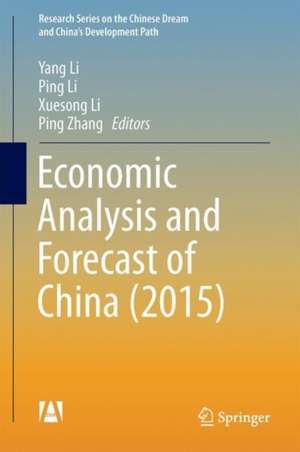 Economic Analysis and Forecast of China (2015) de Yang Li