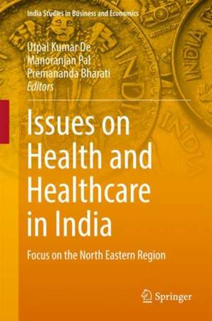 Issues on Health and Healthcare in India: Focus on the North Eastern Region de Utpal Kumar De