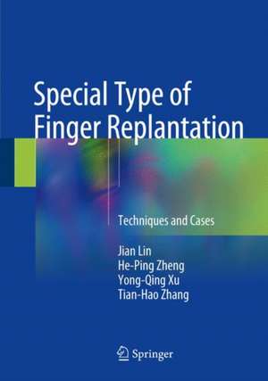 Special Type of Finger Replantation: Techniques and Cases de Jian Lin