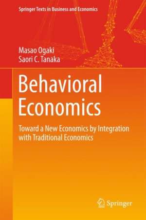 Behavioral Economics: Toward a New Economics by Integration with Traditional Economics de Masao Ogaki