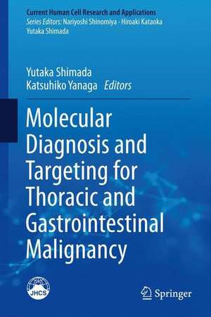 Molecular Diagnosis and Targeting for Thoracic and Gastrointestinal Malignancy de Yutaka Shimada