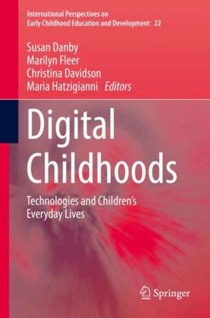 Digital Childhoods: Technologies and Children’s Everyday Lives de Susan J. Danby