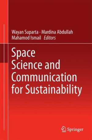 Space Science and Communication for Sustainability de Wayan Suparta