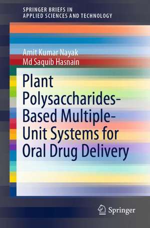 Plant Polysaccharides-Based Multiple-Unit Systems for Oral Drug Delivery de Amit Kumar Nayak