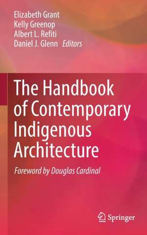 The Handbook of Contemporary Indigenous Architecture de Elizabeth Grant