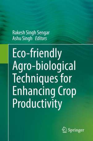 Eco-friendly Agro-biological Techniques for Enhancing Crop Productivity de Rakesh Singh Sengar