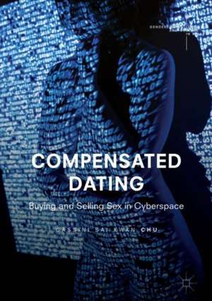 Compensated Dating: Buying and Selling Sex in Cyberspace de Cassini Sai Kwan Chu