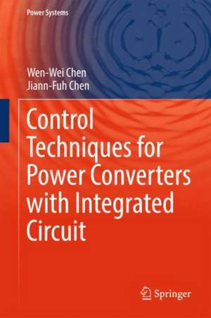 Control Techniques for Power Converters with Integrated Circuit de Wen-Wei Chen