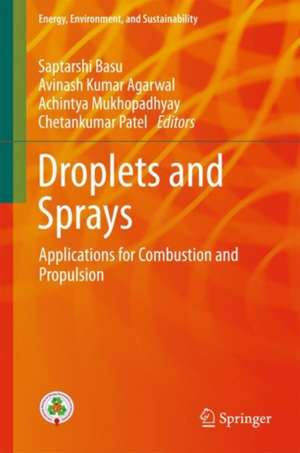 Droplets and Sprays: Applications for Combustion and Propulsion de Saptarshi Basu