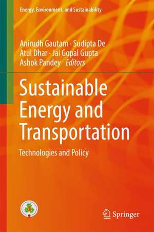 Sustainable Energy and Transportation: Technologies and Policy de Anirudh Gautam