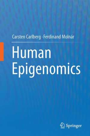 Human Epigenomics de Carsten Carlberg