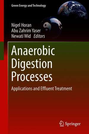 Anaerobic Digestion Processes: Applications and Effluent Treatment de Nigel Horan