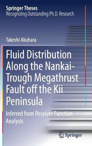 Fluid Distribution Along the Nankai-Trough Megathrust Fault off the Kii Peninsula: Inferred from Receiver Function Analysis de Takeshi Akuhara