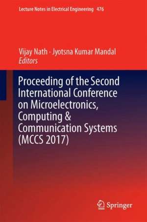 Proceeding of the Second International Conference on Microelectronics, Computing & Communication Systems (MCCS 2017) de Vijay Nath