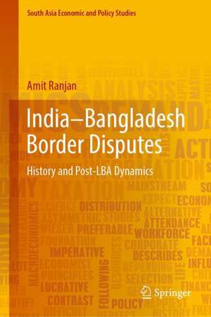 India–Bangladesh Border Disputes: History and Post-LBA Dynamics de Amit Ranjan