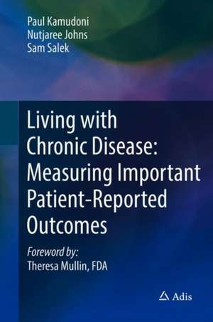 Living with Chronic Disease: Measuring Important Patient-Reported Outcomes de Paul Kamudoni