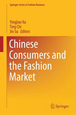 Chinese Consumers and the Fashion Market de Yingjiao Xu