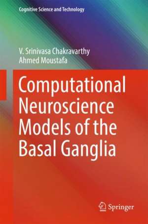 Computational Neuroscience Models of the Basal Ganglia de V. Srinivasa Chakravarthy